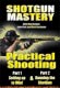 Practical Shooting Volume 8 - ShotGun Mastery